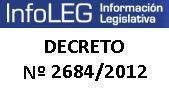 Decreto Nro 2684 (año 2012) 
